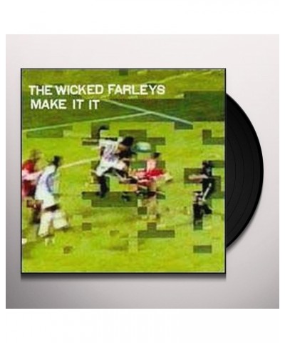 Wicked Farleys Make It It Vinyl Record $2.63 Vinyl