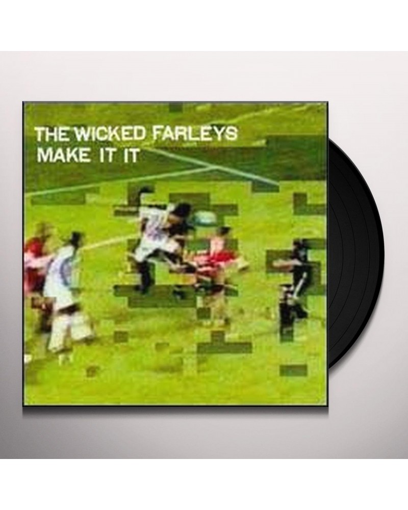 Wicked Farleys Make It It Vinyl Record $2.63 Vinyl