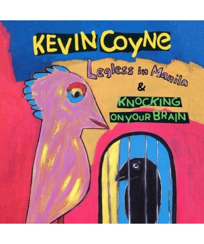 Kevin Coyne LEGLESS IN MANILA & KNOCKING ON YOUR BRAIN CD $6.20 CD