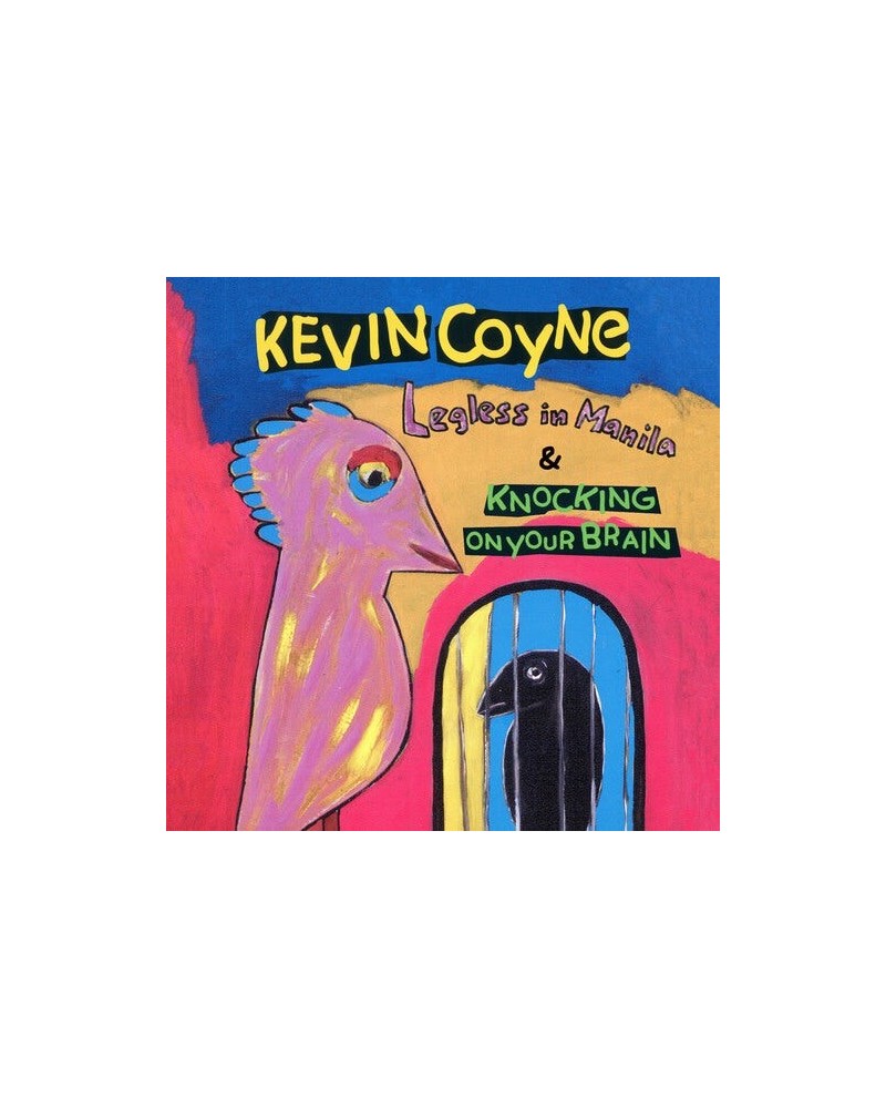 Kevin Coyne LEGLESS IN MANILA & KNOCKING ON YOUR BRAIN CD $6.20 CD