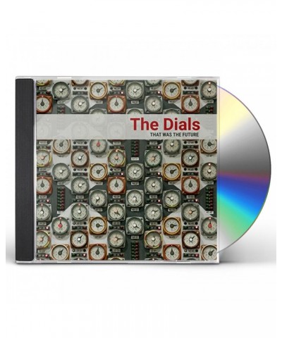 Dials THAT WAS THE FUTURE CD $6.12 CD