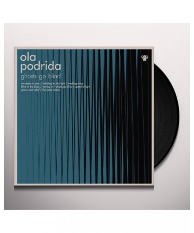 Ola Podrida Ghosts Go Blind Vinyl Record $6.82 Vinyl