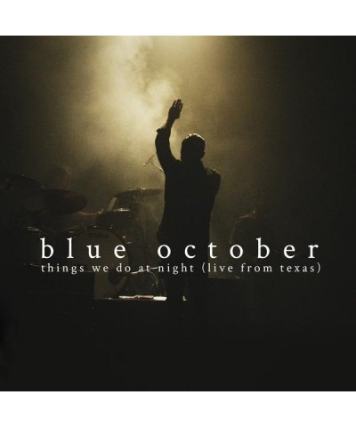 Blue October THINGS WE DO AT NIGHT - LIVE FROM TEXAS Vinyl Record $15.99 Vinyl