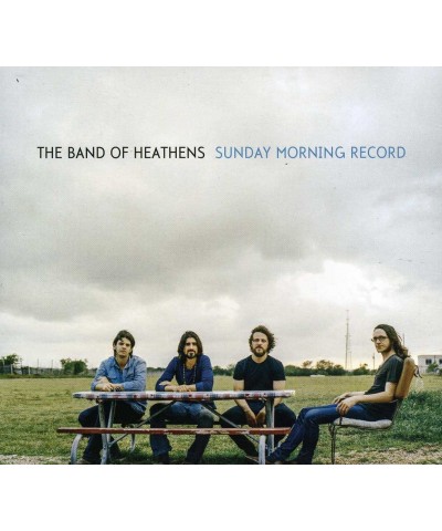 The Band Of Heathens SUNDAY MORNING RECORD CD $4.93 CD