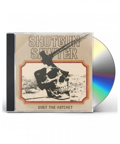 Shotgun Sawyer BURY THE HATCHET CD $6.80 CD