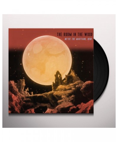 The Room in the Wood WE'RE THE MARTIANS NOW Vinyl Record $7.80 Vinyl