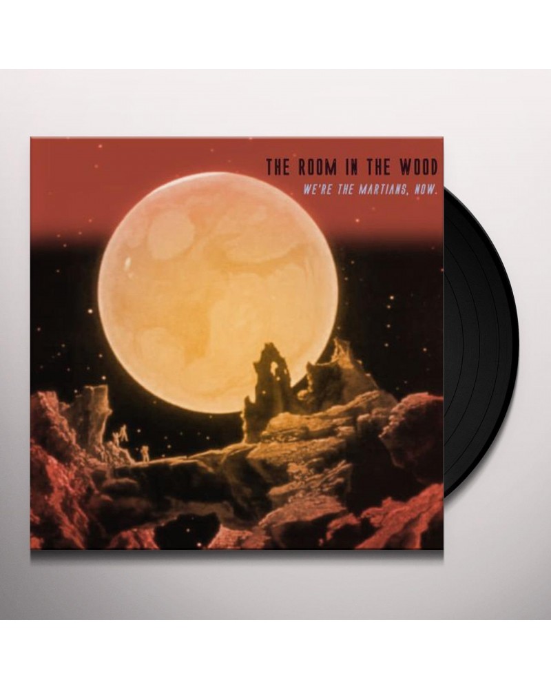 The Room in the Wood WE'RE THE MARTIANS NOW Vinyl Record $7.80 Vinyl