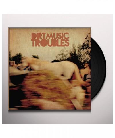 Dirtmusic Troubles Vinyl Record $15.74 Vinyl