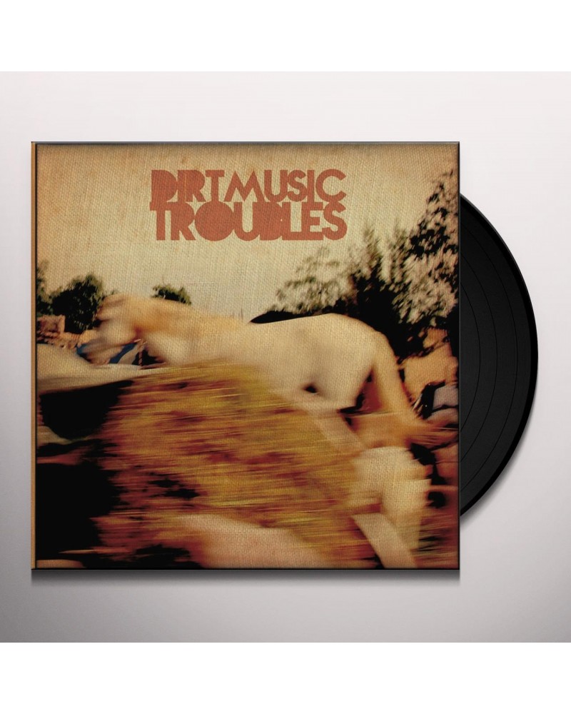 Dirtmusic Troubles Vinyl Record $15.74 Vinyl