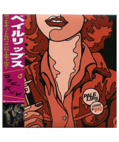 Pale Lips WANNA BE BAD CD $5.32 CD