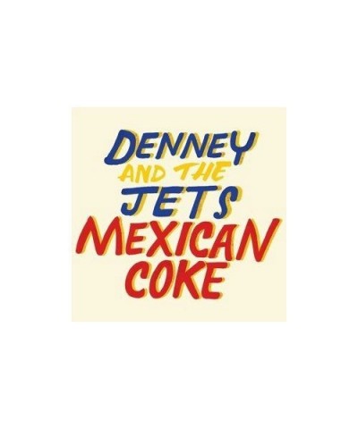 Denney and The Jets MEXICAN COKE CD $6.68 CD