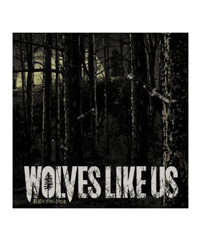 Wolves Like Us BLACK SOUL CHOIR CD $6.26 CD