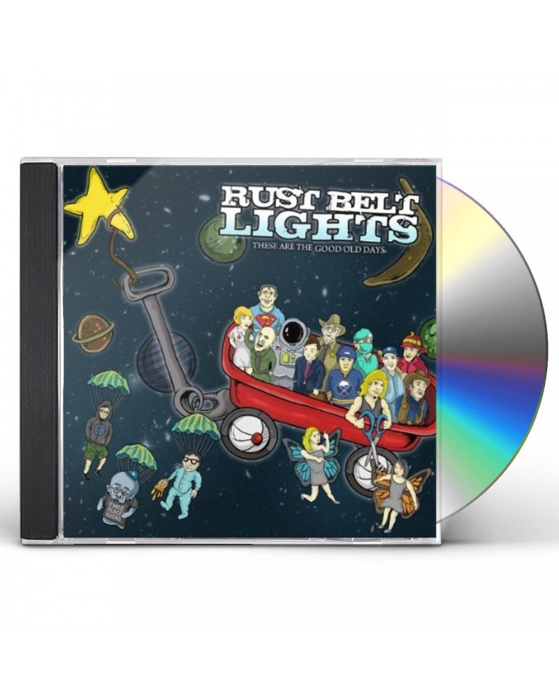 Rust Belt Lights THESE ARE THE GOOD OLD DAYS CD $6.29 CD