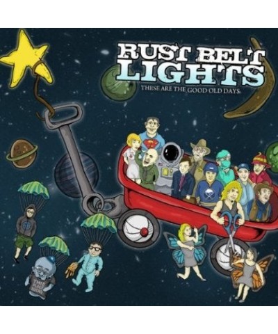 Rust Belt Lights THESE ARE THE GOOD OLD DAYS CD $6.29 CD