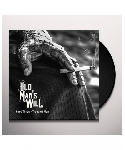 Old Man's Will Hard Times - Troubled Man Vinyl Record $9.60 Vinyl