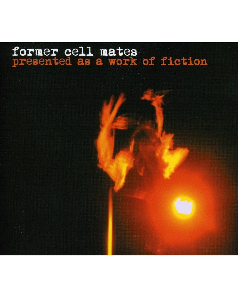 Former Cell Mates PRESENTED AS A WORK OF FICTION CD $7.60 CD