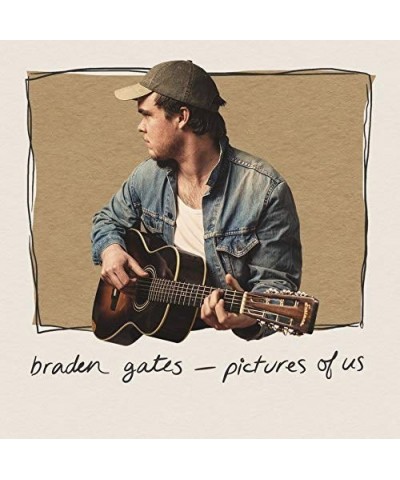 Braden Gates PICTURES OF US CD $7.00 CD