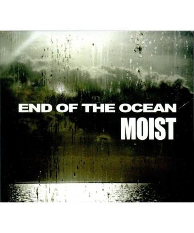 Moist END OF THE OCEAN CD $8.58 CD