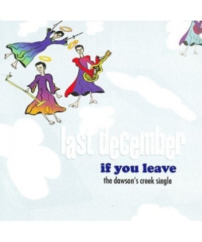 Last December IF YOU LEAVE THE DAWSONS CREEK CD $4.82 CD