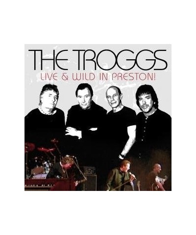 The Troggs LIVE AND WILD IN PRESTON CD $5.52 CD