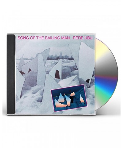 Pere Ubu SONG OF THE BAILING MAN CD $8.28 CD