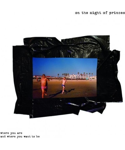 On The Might Of Princes Where You Are And Where You Want To Be Vinyl Record $9.75 Vinyl