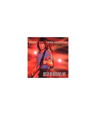 Pat Travers BEST OF THE BLUES PLUS (LIVE) CD $8.88 CD