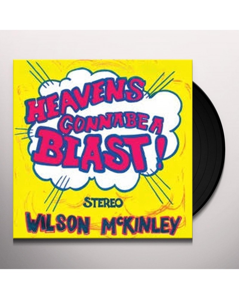 Wilson McKinley HEAVEN'S GONNA BE A BLAST Vinyl Record $8.37 Vinyl