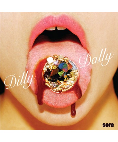 DILLY DALLY SORE CD $7.20 CD