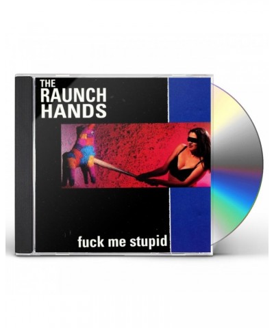 The Raunch Hands FUCK ME STUPID CD $6.61 CD