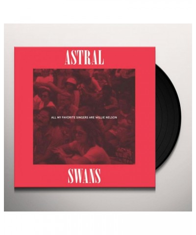 Astral Swans All My Favorite Singers Are Willie Nelson Vinyl Record $10.29 Vinyl