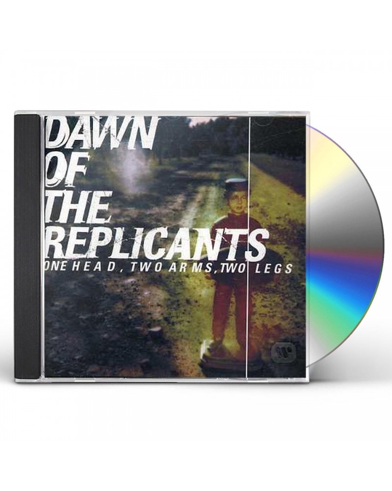 Dawn Of The Replicants ONE HEAD TWO ARMS TWO LEGS CD $7.99 CD